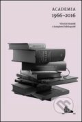 Kniha: Academia 1966–2016 (Autorský kolektív). Academia, 2016 Kniha: Academia 1966–2016 (Autorský kolektív). Academia, 2016