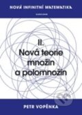Kniha: Nová teorie množin a polomnožin (Petr Vopěnka). Karolinum, 2016 Kniha: Nová teorie množin a polomnožin (Petr Vopěnka). Karolinum, 2016