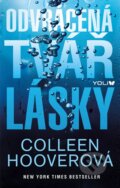 Kniha: Odvrácená tvář lásky (Colleen Hoover). YOLi CZ, 2016 Kniha: Odvrácená tvář lásky (Colleen Hoover). YOLi CZ, 2016