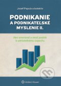 Kniha: Podnikanie a podnikateľské myslenie II. (Jozef Papula a kolektiv). Wolters Kluwer, 2016 Kniha: Podnikanie a podnikateľské myslenie II. (Jozef Papula a kolektiv). Wolters Kluwer, 2016