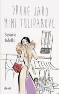 Druhé jaro Mimi Tulipanové - Susanna Kubelka, Ikar CZ, 2016