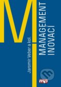Management inovací - Jaromír Veber a kolektív, Management Press, 2016