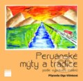 Kniha: Peruánské mýty a tradice (Olga Vilímková). Smart Press, 2016 Kniha: Peruánské mýty a tradice (Olga Vilímková). Smart Press, 2016