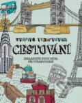 Kniha: Cestování (Slovart CZ). Slovart CZ, 2017 Kniha: Cestování (Slovart CZ). Slovart CZ, 2017