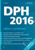 Kniha: DPH 2016 – zákon s přehledy (Jiří Dušek). Grada, 2016 Kniha: DPH 2016 – zákon s přehledy (Jiří Dušek). Grada, 2016
