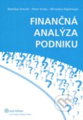 Finančná analýza podniku - Miroslava Rajčániová, Peter Király, Rastislav Kotulič, Wolters Kluwer (Iura Edition), 2010