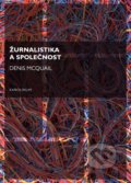 Žurnalistika a společnost - Denis McQuail, Univerzita Karlova v Praze, 2016