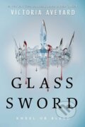 Kniha: Glass Sword (Victoria Aveyard). Orion, 2016 Kniha: Glass Sword (Victoria Aveyard). Orion, 2016