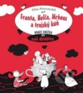 Kniha: Franta, Helča, Mrňous a trojský kůň (Eliza Piotrowska). Albatros CZ, 2009 Kniha: Franta, Helča, Mrňous a trojský kůň (Eliza Piotrowska). Albatros CZ, 2009