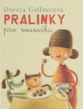 Kniha: Pralinky pro sousedku (Dorota Gellnerová). Albatros CZ, 2009 Kniha: Pralinky pro sousedku (Dorota Gellnerová). Albatros CZ, 2009