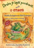 Kniha: Draka je lepší pozdravit (Miloš Kratochvíl a Daniela Krolupperová). Mladá fronta, 2016 Kniha: Draka je lepší pozdravit (Miloš Kratochvíl a Daniela Krolupperová). Mladá fronta, 2016