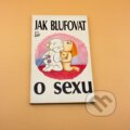 Kniha: Jak blufovat o sexu (Sarah Brewer a Tim Webb). Talpress, 1994 Kniha: Jak blufovat o sexu (Sarah Brewer a Tim Webb). Talpress, 1994
