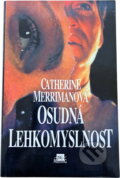 Kniha: Osudná lehkomyslnost (Catherine Merriman). Mustang, 1996 Kniha: Osudná lehkomyslnost (Catherine Merriman). Mustang, 1996