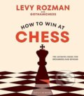 Kniha: How to Win At Chess (Levy Rozman). Particular Books, 2023 Kniha: How to Win At Chess (Levy Rozman). Particular Books, 2023