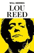 Kniha: Lou Reed (Will Hermes). Viking, 2023 Kniha: Lou Reed (Will Hermes). Viking, 2023