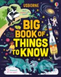 Kniha: Big Book of Things to Know (James Maclaine, Laura Cowan a Sarah Hull). Usborne, 2023 Kniha: Big Book of Things to Know (James Maclaine, Laura Cowan a Sarah Hull). Usborne, 2023