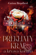 Kniha: Prekliaty kráľ a krvavá koruna (Carissa Broadbent), 2024 Kniha: Prekliaty kráľ a krvavá koruna (Carissa Broadbent), 2024