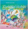 Kniha: Lietajúci klobúk (Peter Glocko). Mladé letá, 1992 Kniha: Lietajúci klobúk (Peter Glocko). Mladé letá, 1992