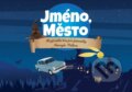 Společenská hra: Jméno, město (Bookmedia). Bookmedia, 2023 Společenská hra: Jméno, město (Bookmedia). Bookmedia, 2023