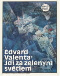 Kniha: Jdi za zeleným světlem (Edvard Valenta). Československý spisovatel, 1990 Kniha: Jdi za zeleným světlem (Edvard Valenta). Československý spisovatel, 1990