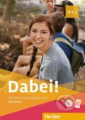 Kniha: Dabei! A1.2 Kursbuch (Max Hueber Verlag). Max Hueber Verlag Kniha: Dabei! A1.2 Kursbuch (Max Hueber Verlag). Max Hueber Verlag