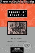 Kniha: Spaces of Identity (David Morley). Routledge, 1995 Kniha: Spaces of Identity (David Morley). Routledge, 1995
