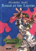 Kniha: Rohan at the Louvre (Hirohiko Araki). NBM ComicsLit, 2012 Kniha: Rohan at the Louvre (Hirohiko Araki). NBM ComicsLit, 2012