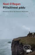 Kniha: Přitažlivost pádu (Noel O´Regan). Odeon CZ, 2023 Kniha: Přitažlivost pádu (Noel O´Regan). Odeon CZ, 2023