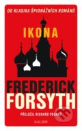 Kniha: Ikona (Frederick Forsyth). Kalibr, 2023 Kniha: Ikona (Frederick Forsyth). Kalibr, 2023