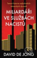 Kniha: Miliardáři ve službách nacistů (David de Jong). Universum, 2023 Kniha: Miliardáři ve službách nacistů (David de Jong). Universum, 2023
