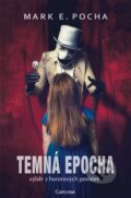 Kniha: Temná epocha (Mark E. Pocha). Carcosa, 2023 Kniha: Temná epocha (Mark E. Pocha). Carcosa, 2023