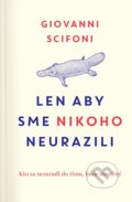 Kniha: Len aby sme nikoho neurazili (Giovanni Scifoni). Postoj Media, 2023 Kniha: Len aby sme nikoho neurazili (Giovanni Scifoni). Postoj Media, 2023