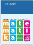 Kniha: Matematika pro SŠ - Funkce (Oldřich Odvárko). Spoločnosť Prometheus, 2023 Kniha: Matematika pro SŠ - Funkce (Oldřich Odvárko). Spoločnosť Prometheus, 2023