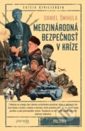 Kniha: Medzinárodná bezpečnosť v kríze (Daniel Šmihula), 2023 Kniha: Medzinárodná bezpečnosť v kríze (Daniel Šmihula), 2023