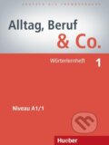 Kniha: Alltag, Beruf & Co. 01. Wörterlernheft A1/1 (Norbert Becker). Max Hueber Verlag Kniha: Alltag, Beruf & Co. 01. Wörterlernheft A1/1 (Norbert Becker). Max Hueber Verlag