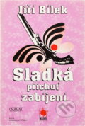 Kniha: Sladká příchuť zabíjení (Jiří Bílek). Nava, 1999 Kniha: Sladká příchuť zabíjení (Jiří Bílek). Nava, 1999