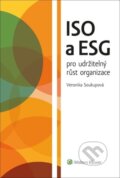 Kniha: ISO a ESG pro udržitelný růst organizace (Wolters Kluwer ČR). Wolters Kluwer ČR, 2023 Kniha: ISO a ESG pro udržitelný růst organizace (Wolters Kluwer ČR). Wolters Kluwer ČR, 2023