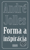 Kniha: Forma a inšpirácia (André Jolles). Európa, 2023 Kniha: Forma a inšpirácia (André Jolles). Európa, 2023