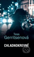 Kniha: Chladnokrevně (Tess Gerritsen). HarperCollins, 2023 Kniha: Chladnokrevně (Tess Gerritsen). HarperCollins, 2023