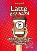 Kniha: Latte bez mlíka (Kristýna P.), 2023 Kniha: Latte bez mlíka (Kristýna P.), 2023