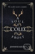 Kniha: A Soul as Cold as Frost (Jennifer Kropf). Winter Publishing House, 2022 Kniha: A Soul as Cold as Frost (Jennifer Kropf). Winter Publishing House, 2022