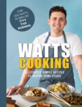 Kniha: Watts Cooking (Jon Watts). Meze Publishing, 2023 Kniha: Watts Cooking (Jon Watts). Meze Publishing, 2023
