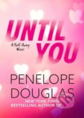 Kniha: Until You (Penelope Douglas). Little, Brown, 2014 Kniha: Until You (Penelope Douglas). Little, Brown, 2014