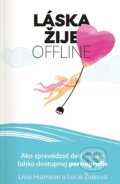 Kniha: Láska žije offline (Lívia Halmkan a Lucia Žiaková), 2023 Kniha: Láska žije offline (Lívia Halmkan a Lucia Žiaková), 2023