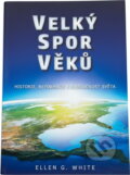 Kniha: Velký spor věků (Ellen Gould Harmon White). , 2019 Kniha: Velký spor věků (Ellen Gould Harmon White). , 2019