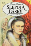 Kniha: Slepota lásky (Elinor Glyn). Ivo Železný, 1993 Kniha: Slepota lásky (Elinor Glyn). Ivo Železný, 1993