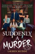Kniha: Suddenly A Murder (Lauren Muñoz). Hot Key, 2023 Kniha: Suddenly A Murder (Lauren Muñoz). Hot Key, 2023