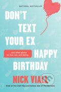 Kniha: Don't Text Your Ex Happy Birthday (Nick Viall). Harry Abrams, 2023 Kniha: Don't Text Your Ex Happy Birthday (Nick Viall). Harry Abrams, 2023