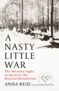 Kniha: A Nasty Little War (Anna Reid). John Murray, 2023 Kniha: A Nasty Little War (Anna Reid). John Murray, 2023