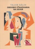 Kniha: Obdobie sťahovania na sever (Tajjib Sálih). Drewo a srd, 2016 Kniha: Obdobie sťahovania na sever (Tajjib Sálih). Drewo a srd, 2016